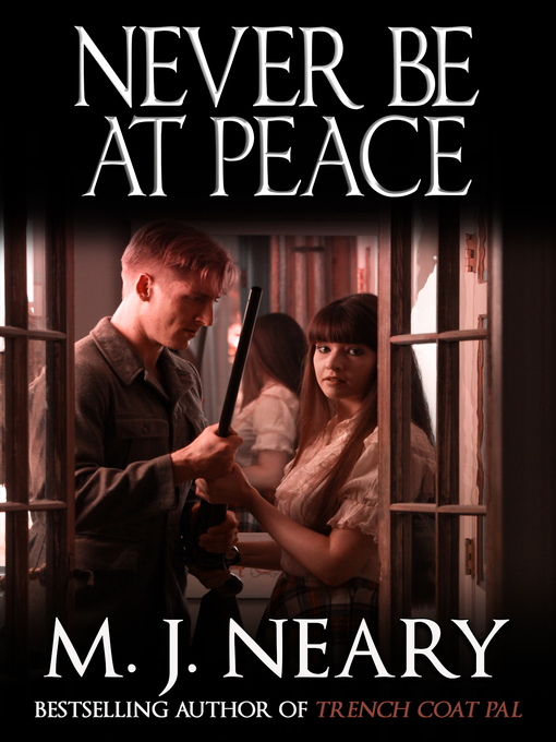 Title details for Never Be at Peace by M. J. Neary - Available